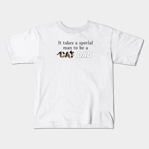 It takes a special man to be a cat dad - black and white cat oil painting word art Kids T-Shirt by DawnDesignsWordArt